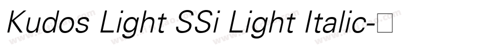 Kudos Light SSi Light Italic字体转换